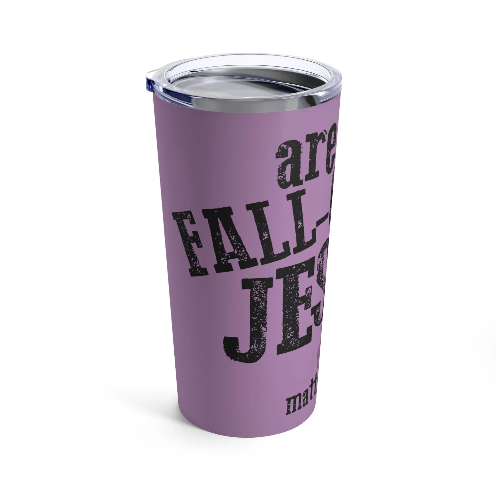 Are You Fall-O-Ween Jesus? Tumbler 20oz