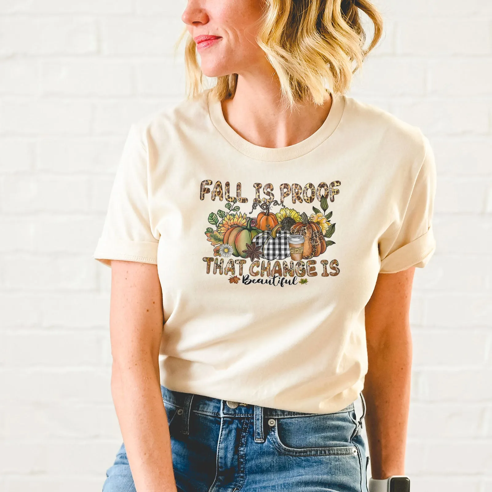 Fall Is Proof That Change Is Beautiful Tee