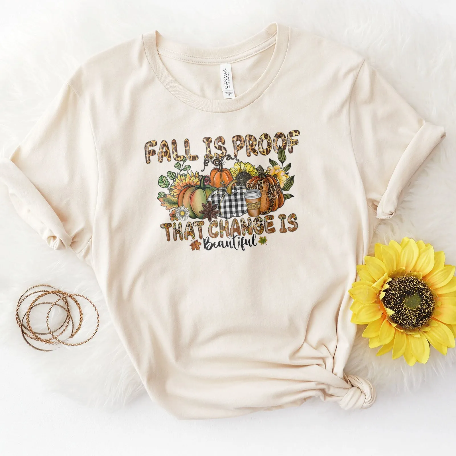 Fall Is Proof That Change Is Beautiful Tee