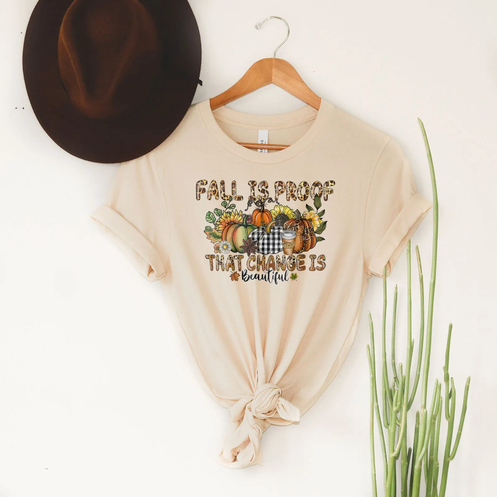 Fall Is Proof That Change Is Beautiful Tee