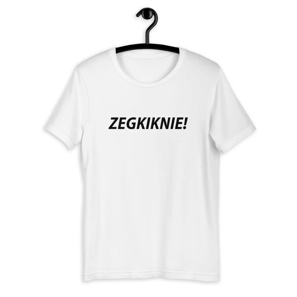 ZEGKIKNIE! T-Shirt