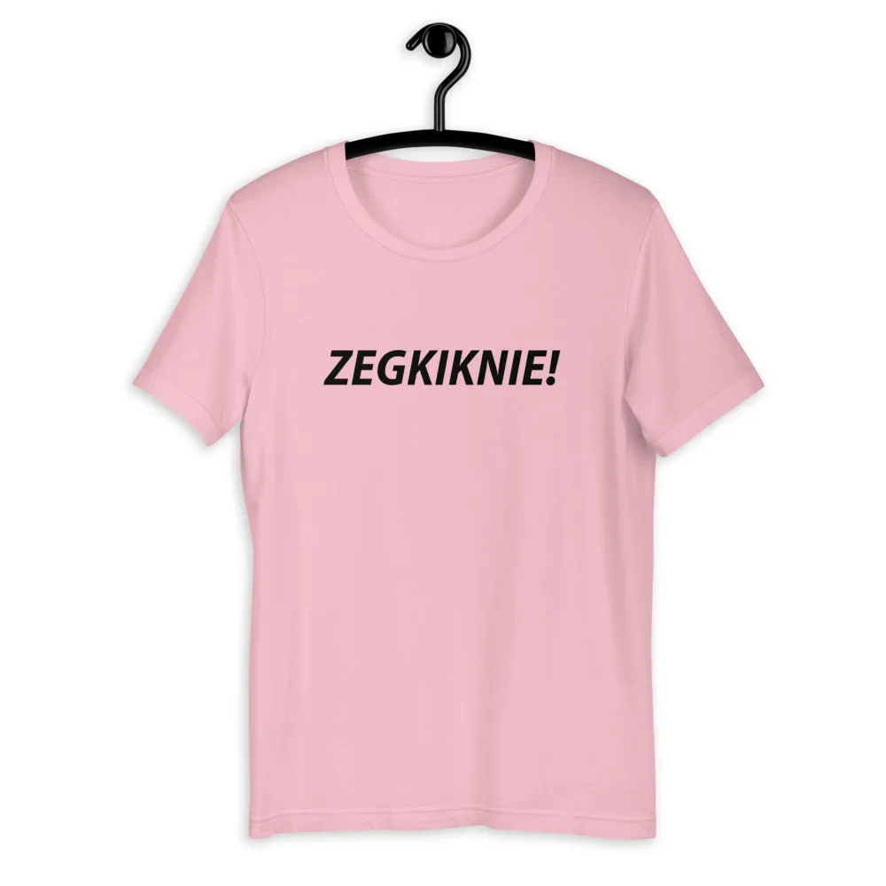 ZEGKIKNIE! T-Shirt